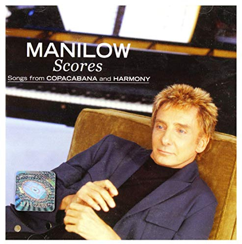 Scores - Songs from 'Copacabana' & 'Harmony'