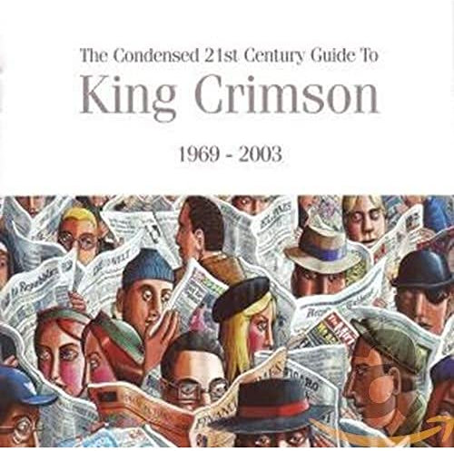 The Condensed 21st Century Guide to King Crimson 1969-2003