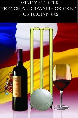 French and Spanish Cricket for Beginners (English Edition)
