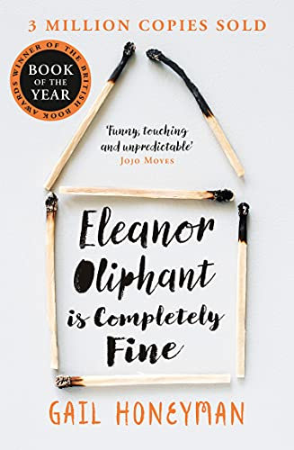 Eleanor Oliphant is Completely Fine: The unforgettable Sunday Times bestselling literary fiction novel, the perfect summer holiday read 2026 (English Edition)
