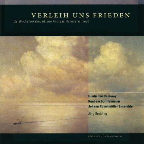 Verleih uns Frieden - Geistliche Vokalmusik von Andreas Hammerschmidt (Welt-Ersteinspielung)
