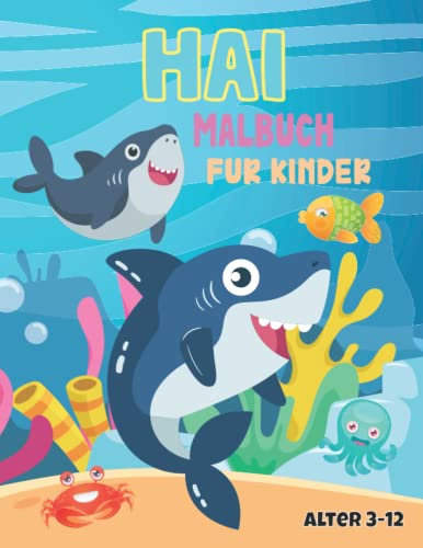 Hai-Malbuch für Kinder im Alter von 3-7, 7-12: Über 40 lustige und einzigartige Färbung Seiten von Hai, großes Geschenk für Ihre Kinder (für Jungen und Mädchen)