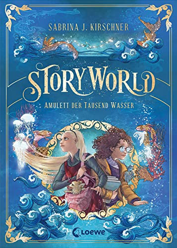 StoryWorld (Band 1) - Amulett der Tausend Wasser: Willkommen in dem Freizeitpark mit magischen Abenteuern und faszinierenden Themenwelten - Fantasy für Kinder ab 9 Jahren