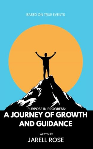Purpose In Progress: A Journey Of Growth And Guidance