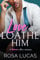 Love to Loathe Him: A Billionaire Office Romance (Billionaire Brits)