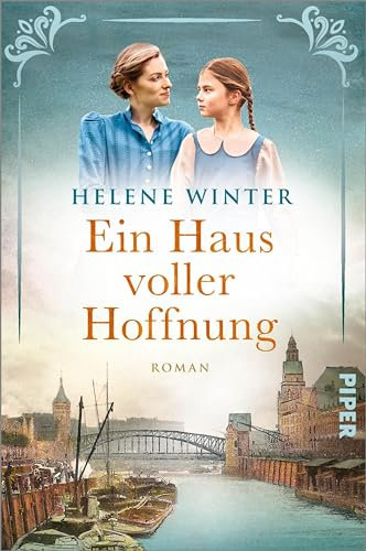 Ein Haus voller Hoffnung: Roman | Emotionaler historischer Hamburg-Roman
