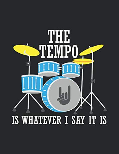 Notenheft: Das Notenbuch für alle Schlagzeuger ♦ über 100 blanko Seiten im A4 Format zum niederschreiben deiner besten Songs und Lieder ♦ Motiv: Tempo is whatever 15