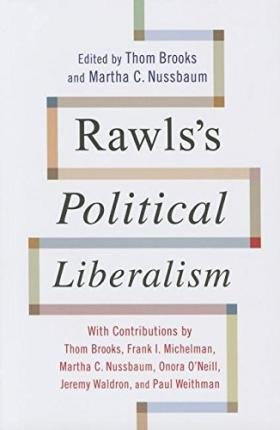 By Thom Brooks ; Martha C Nussbaum ( Author ) [ Rawls's Political Liberalism Columbia Themes in Philosophy By May-2015 Paperback