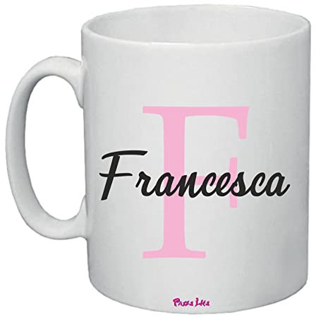 Tazza Mug Ceramica - 8 X 10 cm - Decorata con Frase - Regalo Donna - Personalizzabile - Collezione Francesca