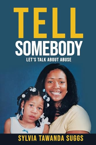 TELL SOMEBODY: Let's Talk About Abuse