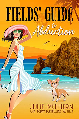 Fields' Guide to Abduction: A Cozy Mystery Adventure (The Poppy Fields Adventures Book 1) (English Edition)