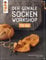 Der geniale Socken-Workshop to go: Socken stricken leicht gemacht