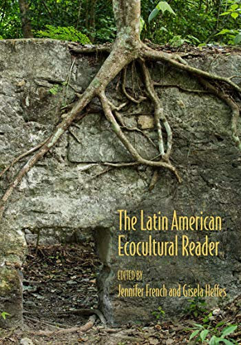 The Latin American Ecocultural Reader (English Edition)