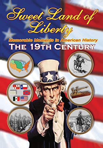 Sweet Land of Liberty - America in the 19th Century