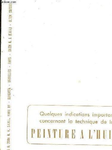 QUELQUES INDICATIONS IMPORTANTES CONCERNANT LA TECHNIQUE DE L PEINTURE A L'HUILE.