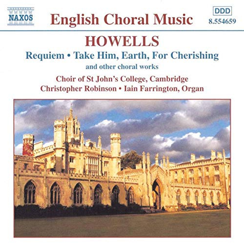 H. Howells: Requiem / Take Him Earth