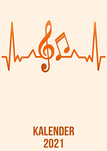 Kalender 2021: DIN A4 Kalender von 01/2021 - 12/2021 1 Tag = 1 Seite mit großem Tageskalender und großartiger Übersicht. Monatsübersicht, ... / Musik Musiker heartbeat herzschlag