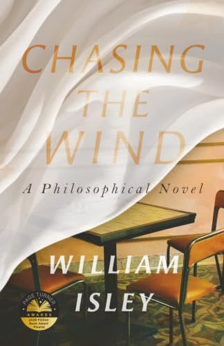 Chasing the Wind: A Philosophical Novel