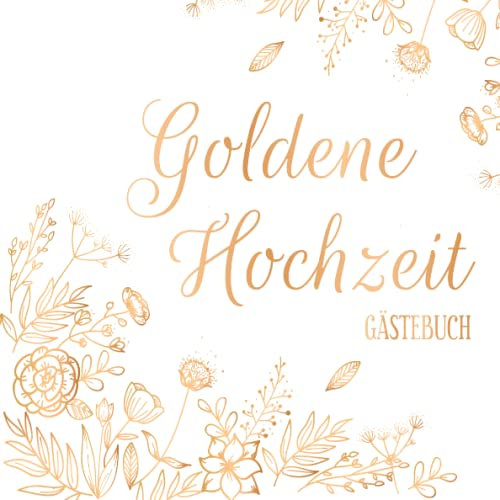 Goldene Hochzeit Gästebuch: Gästebuch zum 50. Hochzeitstag | Gästebuch Erinnerungsalbum | Geschenk und Deko zur Goldhochzeit um Glückwünsche und Fotos der Gäste einzutragen