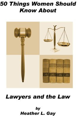 50 Things Women Should Know About Lawyers and the Law