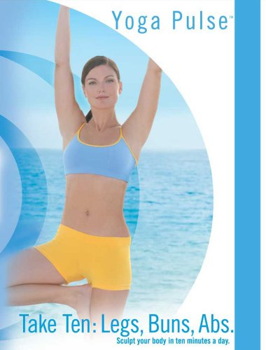 Yoga Pulse: Take Ten- Sculpt Your Body In 10 Minutes A Day Legs, Buns, Abs