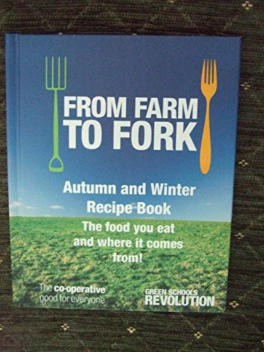 From Farm To Fork Recipe Book : Thbe Food You Eat And Where It Comes From!