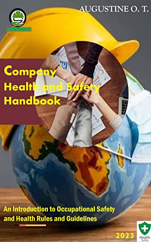 COMPANY HEALTH AND SAFETY HANDBOOK: An Introduction to Occupational Safety and Health Rules and Guidelines