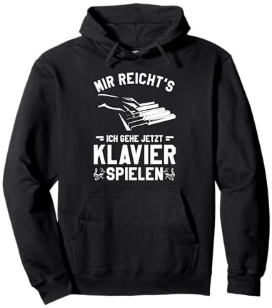Spielen Pianist Piano Klavier Mir Reichts Ich Gehe Klavier Pullover Hoodie