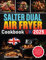 Salter Dual Air Fryer Cookbook Uk 2025 : Quick, Healthy, and Tasty Recipes for Busy Families, Perfectly Crafted for Modern British Kitchens and Lifestyles