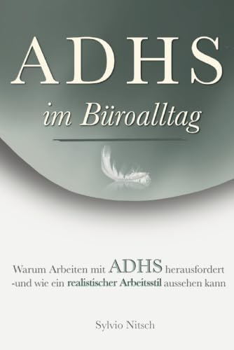 ADHS im Büroalltag: Warum Arbeiten mit ADHS herausfordert – und wie ein realistischer Arbeitsstil aussehen kann