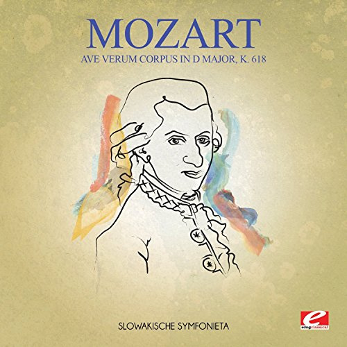 Ave Verum Corpus in D Major K. 618