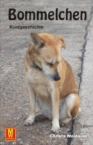 Bommelchen - Die Geschichte eines kleinen Hundes