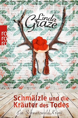 Schmälzle und die Kräuter des Todes: Ein Schwarzwald-Krimi