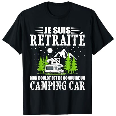 Retraite Camping Car Cadeau Camper Humour Retraité T-Shirt