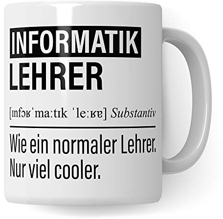 Informatiklehrer Tasse, Geschenk für Informatik Lehrer, Kaffeetasse Geschenkidee Lehrer lustig, Kaffeebecher Lehramt Schule Informatik Unterricht Witz