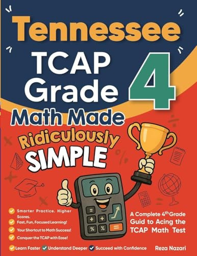 Tennessee TCAP Grade 4 Math Made Ridiculously Simple: A Comprehensive 4th Grade Guide to Acing TCAP Math