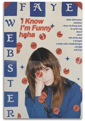 ceok Faye Webster Poster I Know I'M Lustiges Haha-Film-Poster, Wandkunst, Dekordruck, Bild, Gemälde für Wohnzimmer, Schlafzimmer, Dekoration, 30 x 45 cm, ungerahmt