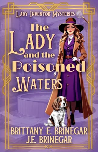The Lady and the Poisoned Waters: A 1920s Small Town Cozy Mystery (Lady Inventor Mysteries, Band 1)