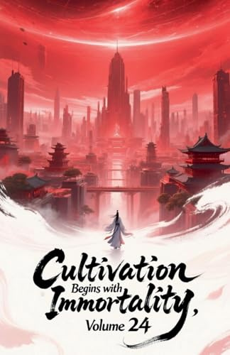 Cultivation Begins with Immortality, Volume 24