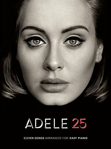 Adele 25 - Das ultimative Songbuch zur neuen CD der britischen Ausnahmekünstlerin - Ausgabe für Klavier leicht (Noten)