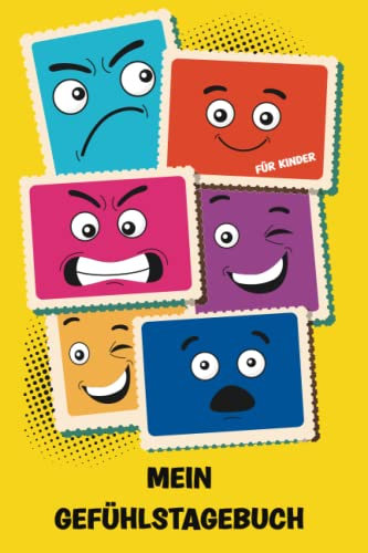 Mein Gefühlstagebuch für Kinder: Achtsamkeit für Kinder mit starken Emotionen wie Wut, Furcht und Angst | Tagebuch zum Ausfüllen