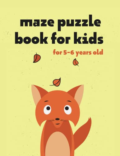 Maze puzzle book for kids for 5-6 years old: Activity workbook for kids for age 5 , 6 only , preschool & school , brain maze puzzle games book