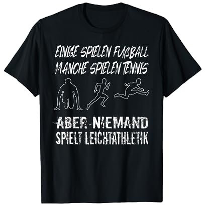 Leichtathleten Sprinter Läufer Niemand Spielt Leichtathletik T-Shirt