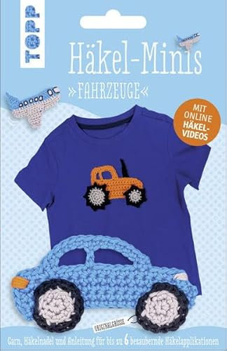Häkel-Minis Set Fahrzeuge: Anleitung und Material für bis zu 6 bezaubernde Häkelapplikationen (Auto/Traktor/Flugzeug)