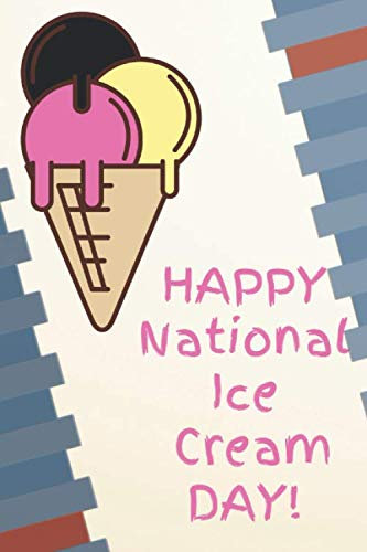 Notebook happy national ice cream day gift 2020 for Ice Cream Lovers Makers Ice Cream Journal | Size 6 x 9 | 120 Blank Lined Pages With Ice Cream ... ice cream soda day happy national ice cream