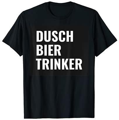 Duschbiertrinker Duschbier ist das beste Bier - beim Duschen T-Shirt