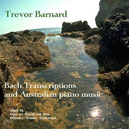 Bach Transcriptions & Australian Piano Music
