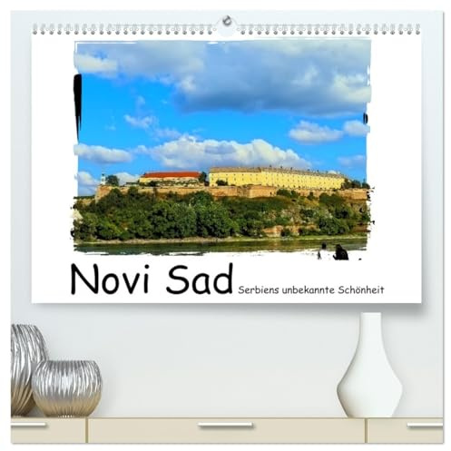 Novi Sad Serbiens unbekannte Schönheit (hochwertiger Premium Wandkalender 2026 DIN A2 quer), Kunstdruck in Hochglanz: Die zweitgrößte Stadt Serbiens Novi Sad lädt zum Entdecken ein. (CALVENDO Orte)