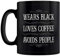 Grindstore Wears Black, Loves Coffee, Avoids People Mug Tafelbecher Schwarz
