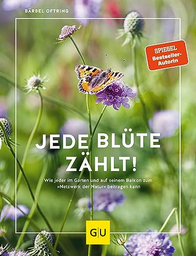 Jede Blüte zählt!: Wie jeder auf seinem Balkon und im Garten zum Netzwerk der Natur beitragen kann (GU Gartenpraxis)